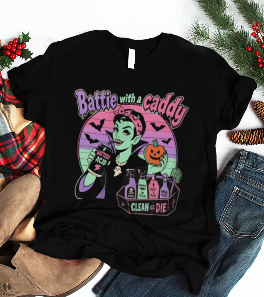 Battie With A Caddy Clean Or Die Vampire Housekeeping Battery Acid T-Shirt