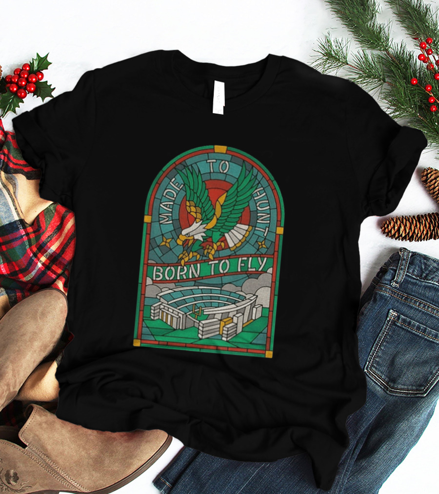 Philadelphia Eagles Stained Glass Stadium Made To Hunt Born To Fly Football T-Shirt
