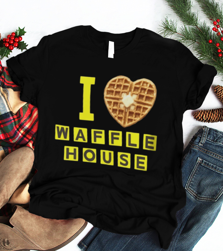 I Heart Waffle House Waffle Love I Waffle House T-Shirt
