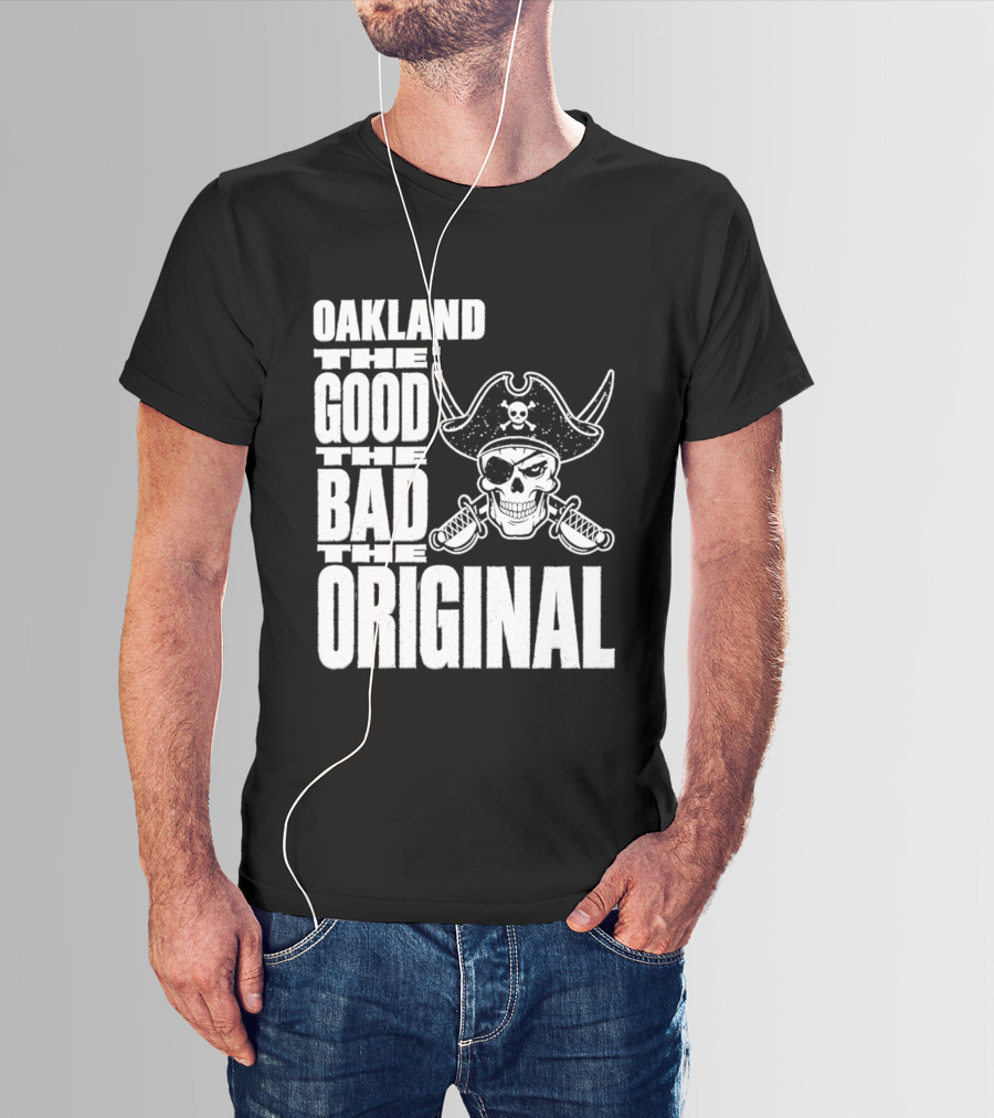Oakland The Good The Bad The Original Skull Swords Raider T-Shirt