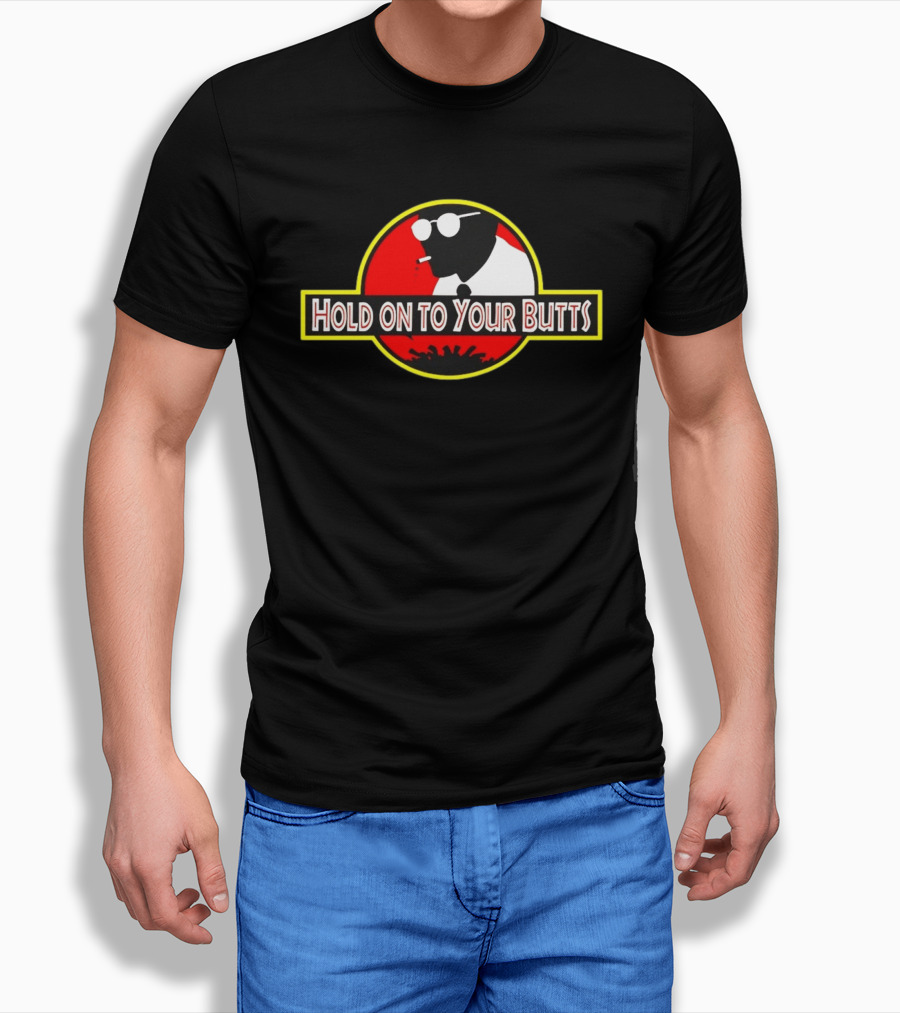 Hold On To Your Butts Ray Arnold Jurassic Park T-Shirt