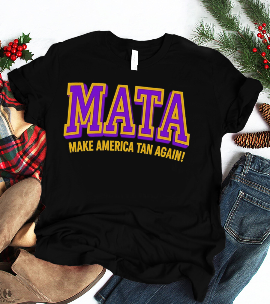 MATA Make America Tan Again Bold Purple Gold T-Shirt