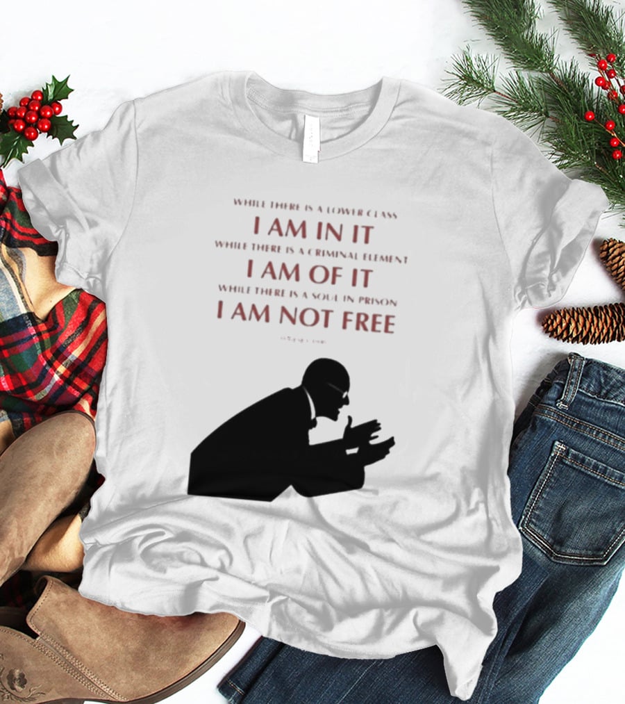 Eugene V Debs While There Is A Lower Class I Am In It Criminal Element I Am Of It Soul In Prison I Am Not Free T-Shirt