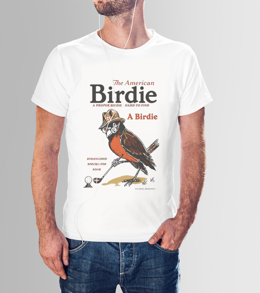 The American Birdie A Proper Birdie Hard To Find Endangered Species For Some T-Shirt