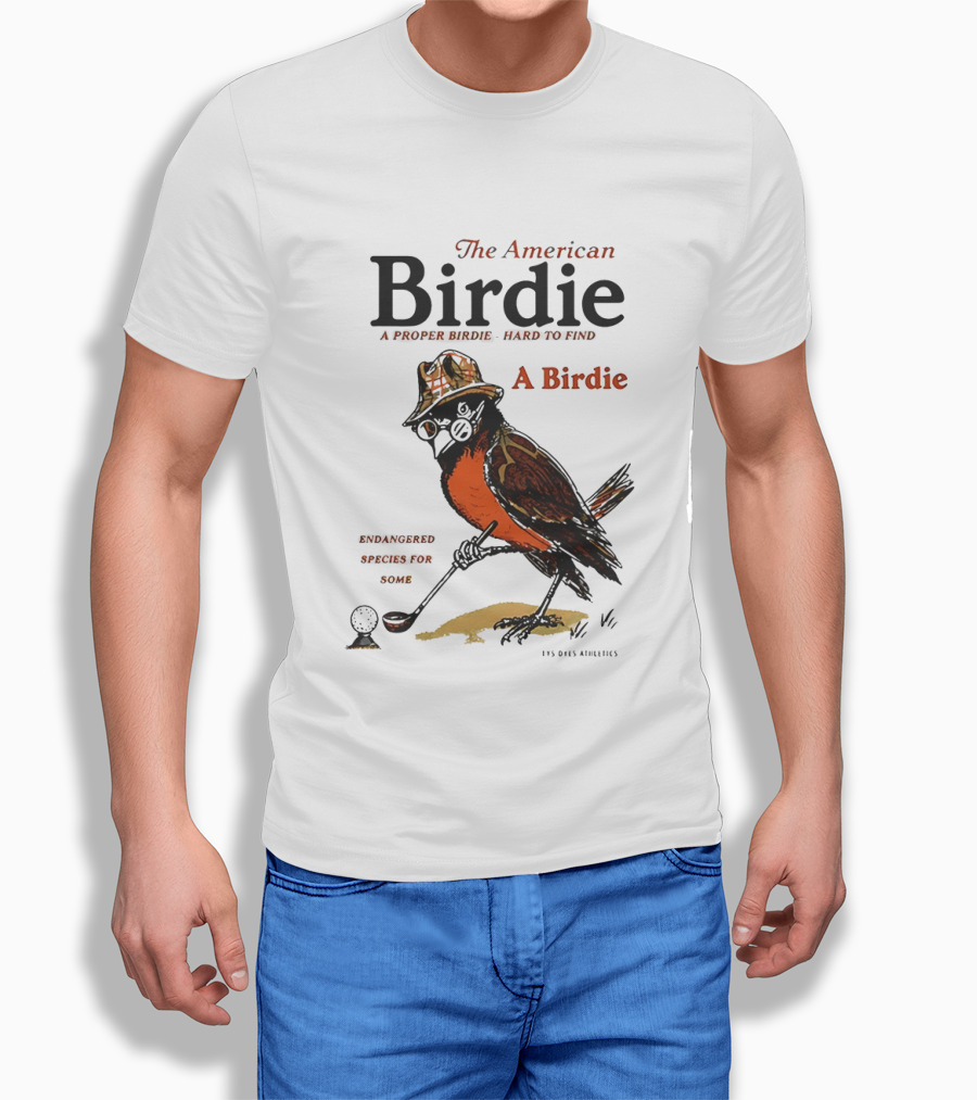 The American Birdie A Proper Birdie Hard To Find Endangered Species For Some T-Shirt