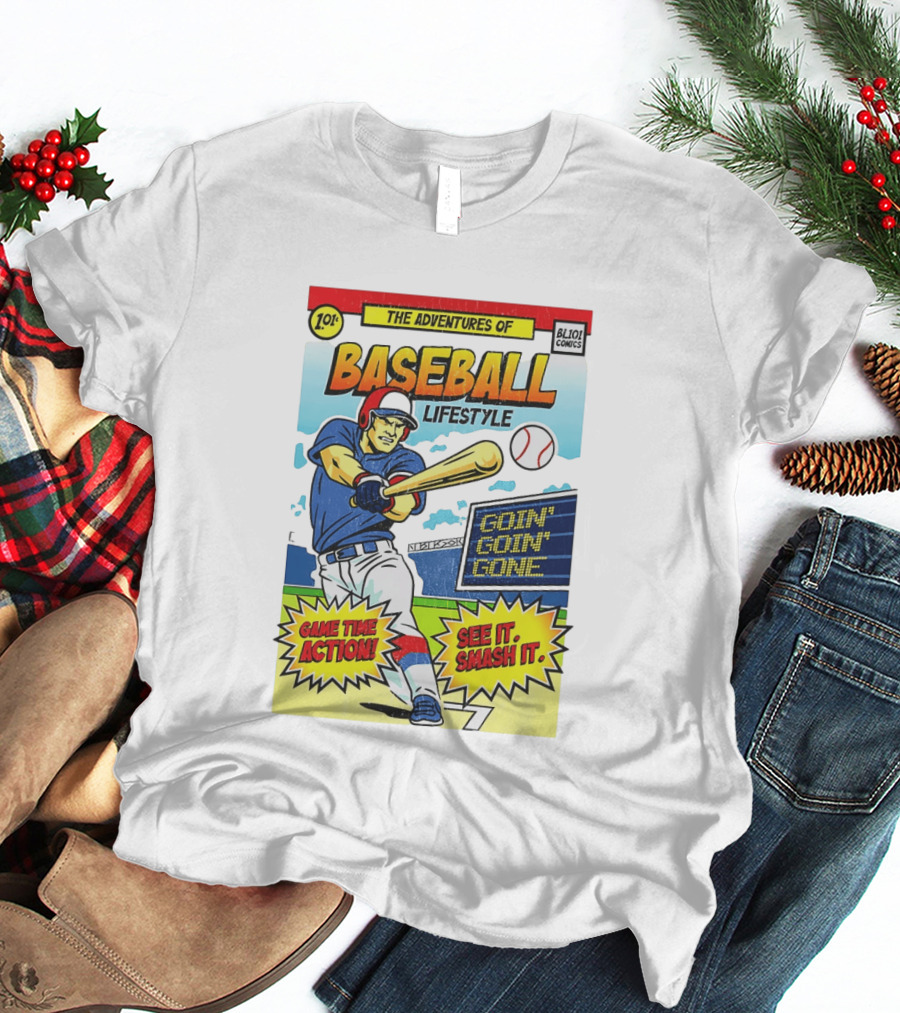 The Adventures Of Baseball Lifestyle Game Time Action Goin Goin Gone See It Smash It T-Shirt