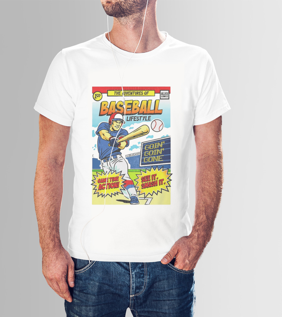 The Adventures Of Baseball Lifestyle Game Time Action Goin Goin Gone See It Smash It T-Shirt