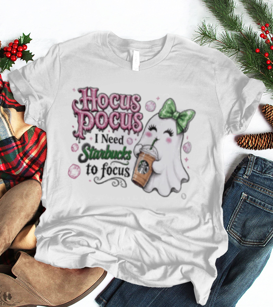 Hocus Pocus I Need Starbucks To Focus Ghost Coffee Lover Fun Halloween T-Shirt