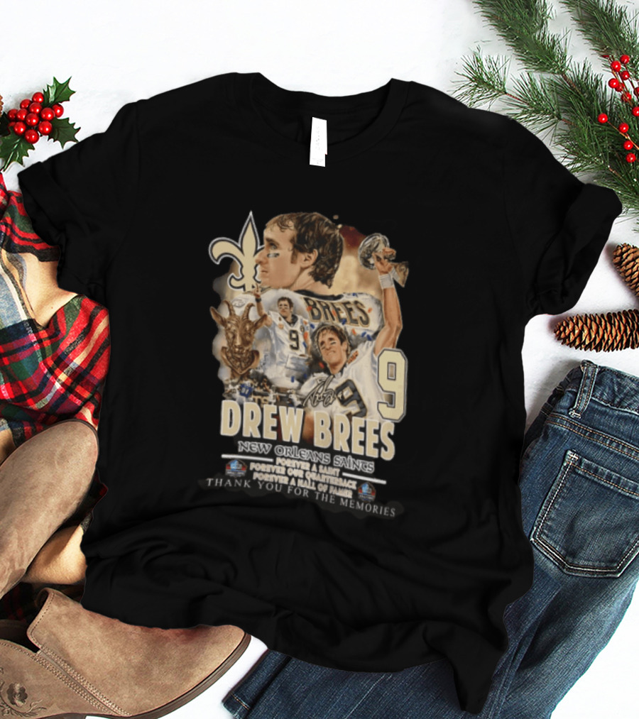 New Orleans Saints Drew Brees Forever A Saint Forever Our Quarterback Forever A Hall Of Fame Thank You For The Memories T-Shirt
