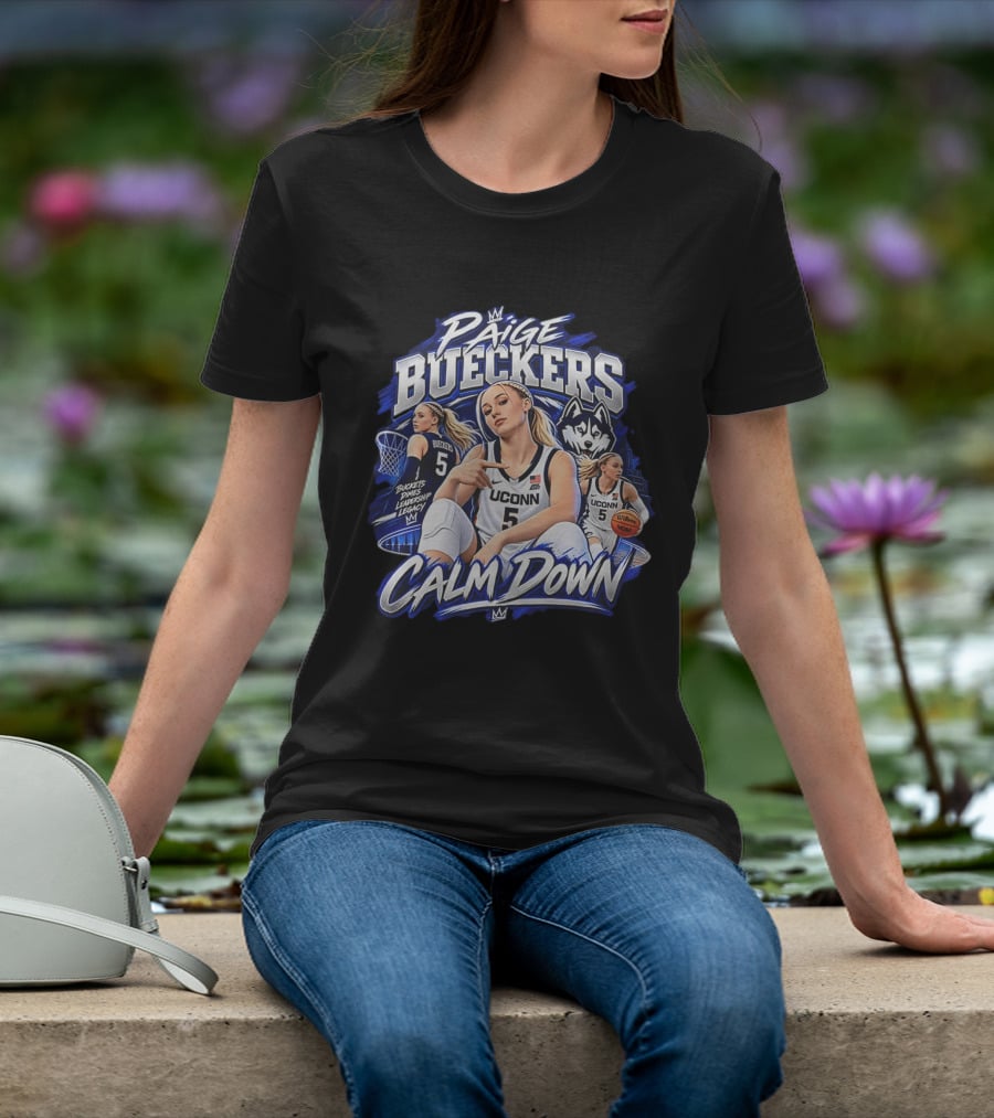 Paige Bueckers UConn Huskies Calm Down Buckets Dimes Leadership Legacy T-Shirt