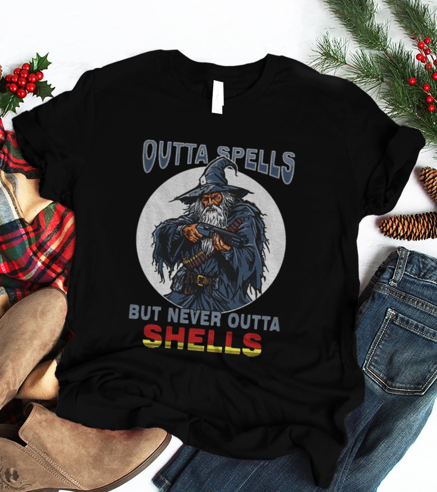 Outta Spells But Never Outta Shells Gandalf With Shotgun T-Shirt
