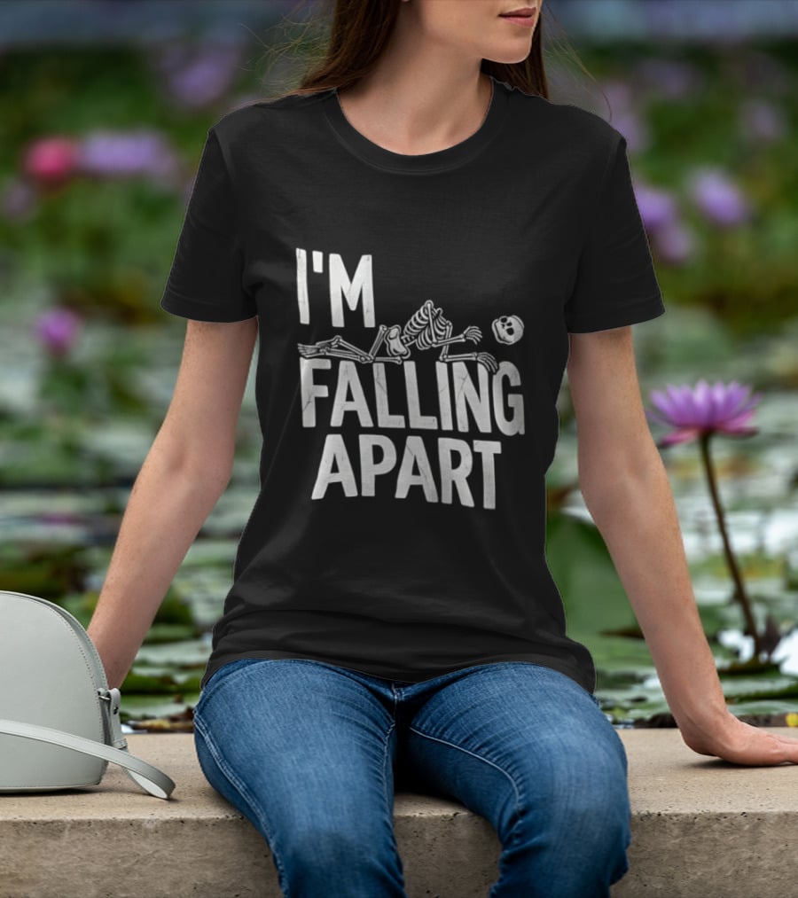 I'm Falling Apart Halloween Skeleton Sarcastic Humor T-Shirt