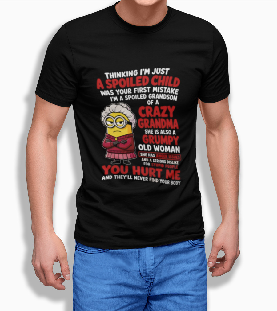 Thinking I'm Just A Spoiled Child Crazy Grandma Grumpy Old Woman Minion T-Shirt