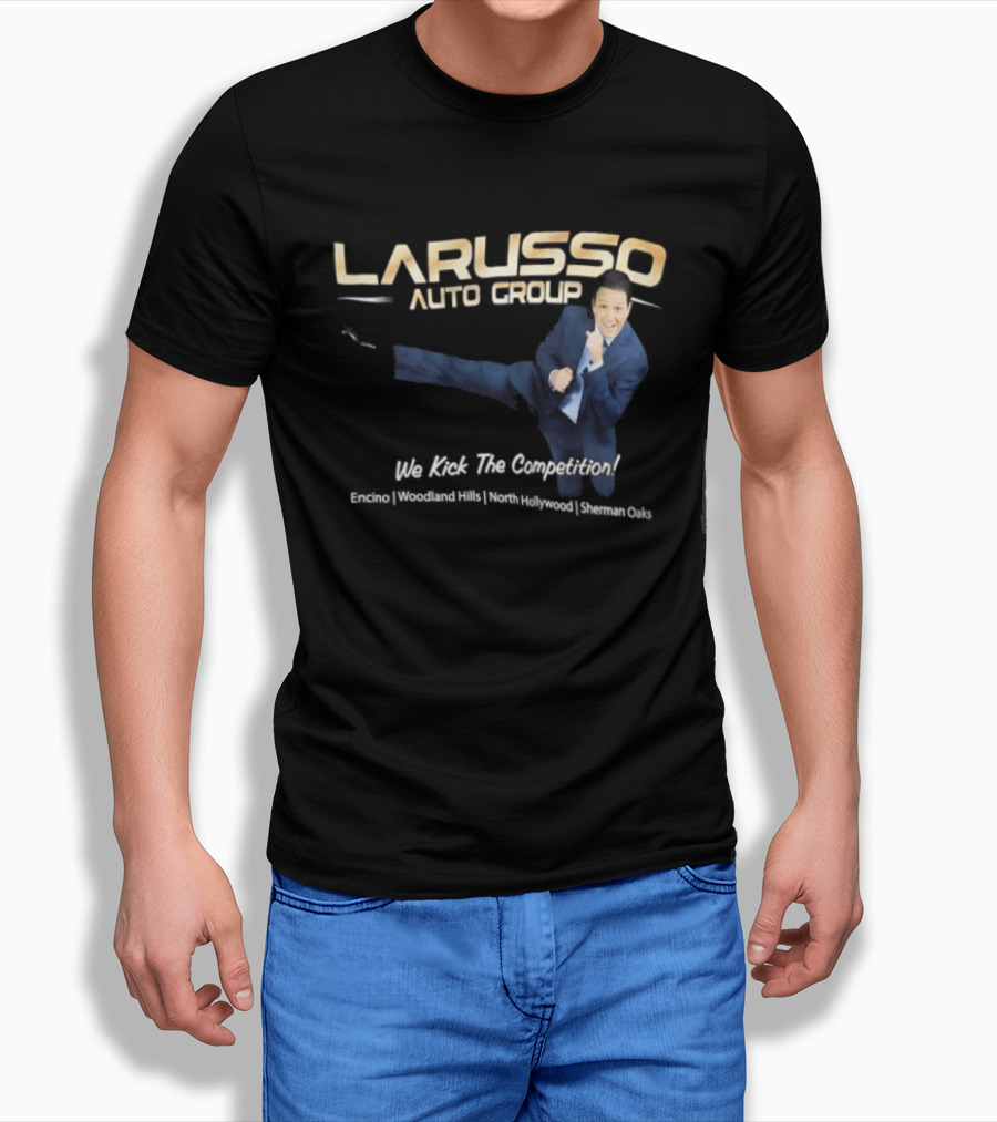 Larusso Auto Group We Kick The Competition Macchio Karate Cobra Kai T-Shirt