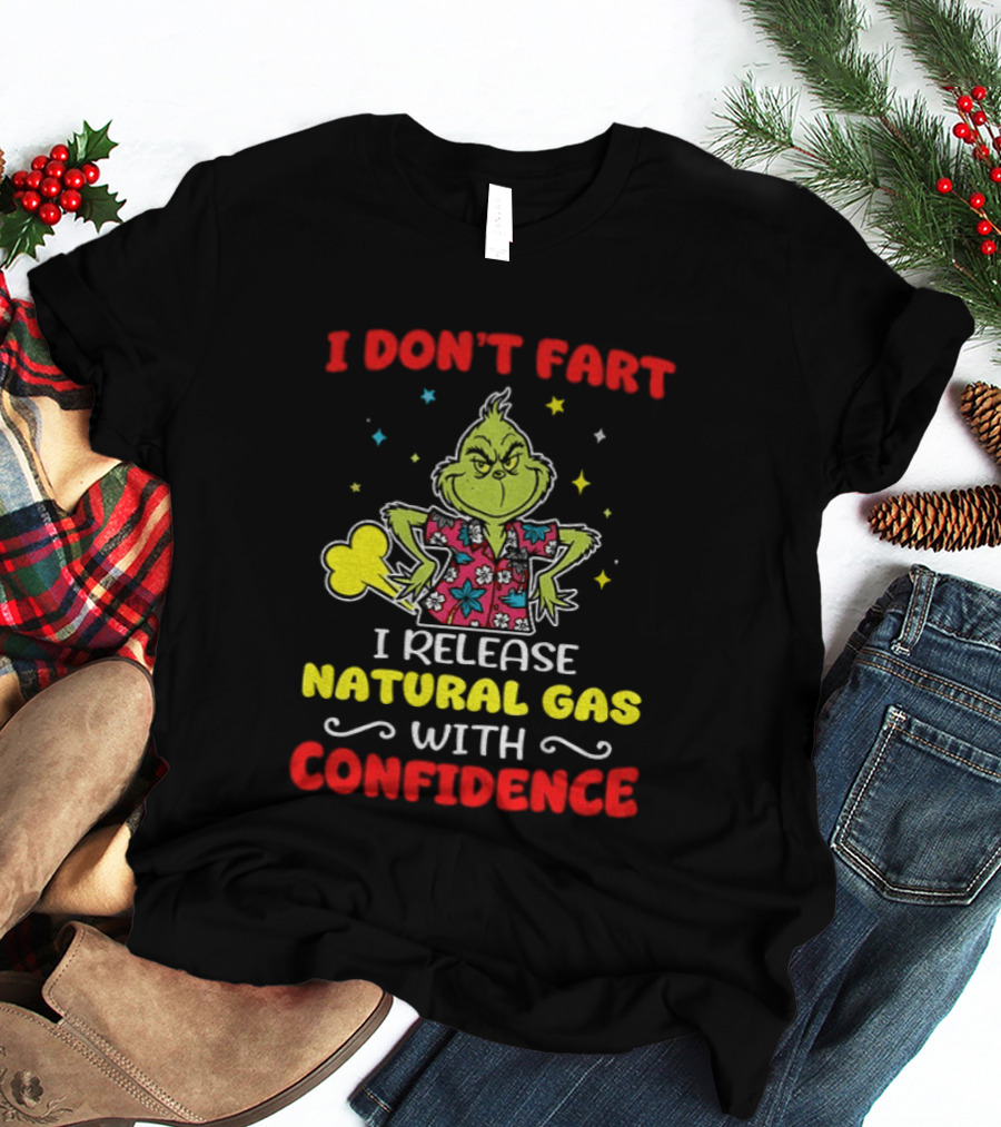 Grinch I Don't Fart I Release Natural Gas With Confidence T-Shirt