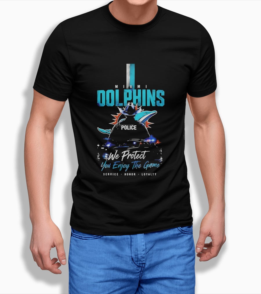Miami Dolphins Police We Protect You Enjoy The Game Service Honor Loyalty T-Shirt