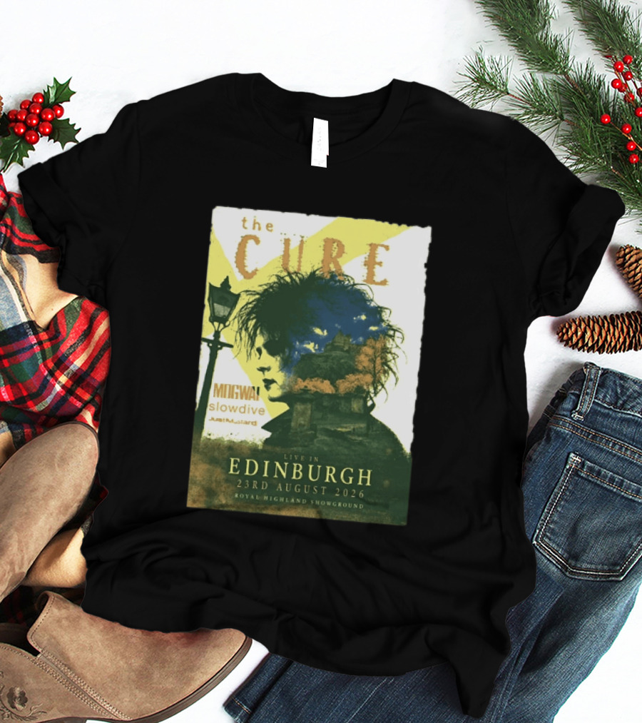 The Cure Live In Edinburgh 2026 Royal Highland Showground August 23rd Mogwai Slowdive Just Mustard T-Shirt