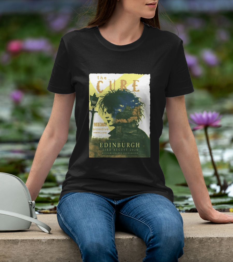 The Cure Live In Edinburgh 2026 Royal Highland Showground August 23rd Mogwai Slowdive Just Mustard T-Shirt