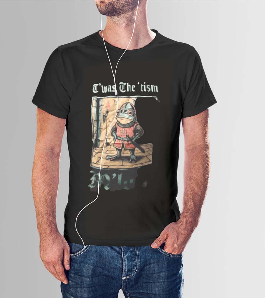 T'was The Tism M'lord Frog Knight Medieval Fantasy Humor T-Shirt