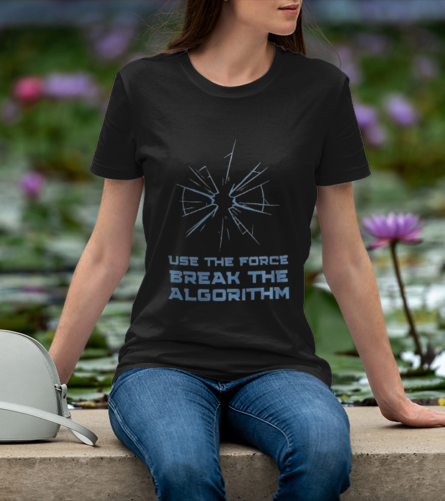 Use The Force Break The Algorithm Blue Shattered Glass Impact Crack T-Shirt