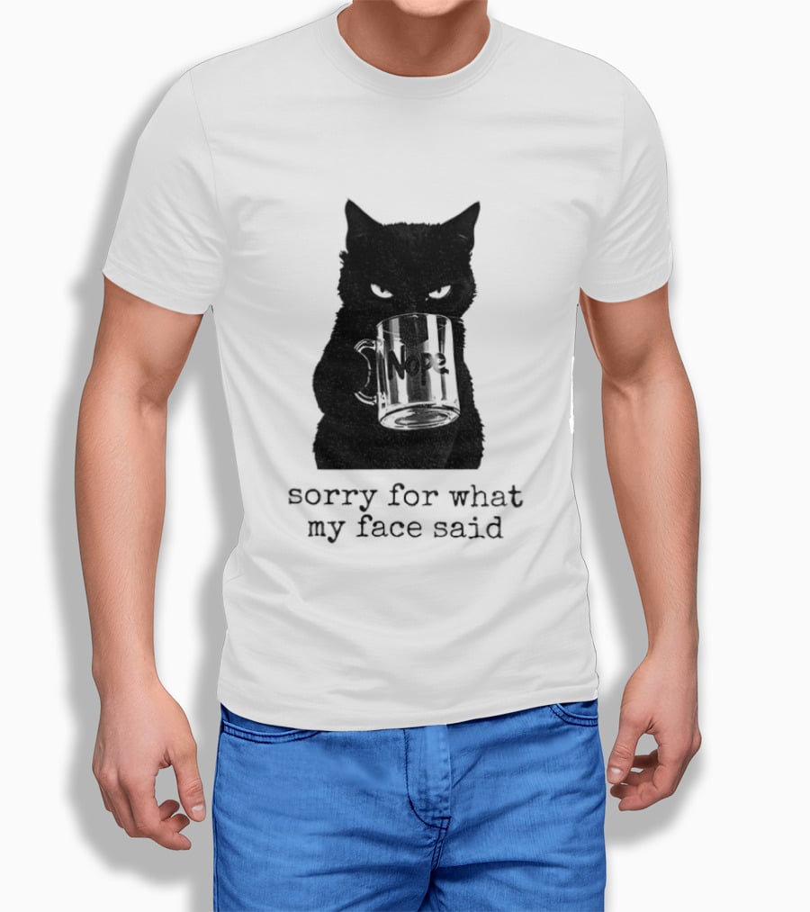 Nope Black Cat Sorry For What My Face Said T-Shirt