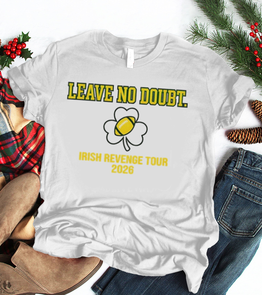 Leave No Doubt Irish Revenge Tour 2026 Football Shamrock T-Shirt