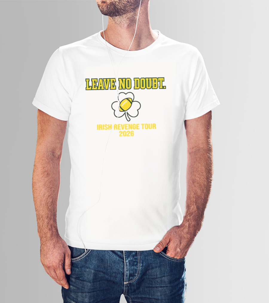 Leave No Doubt Irish Revenge Tour 2026 Football Shamrock T-Shirt