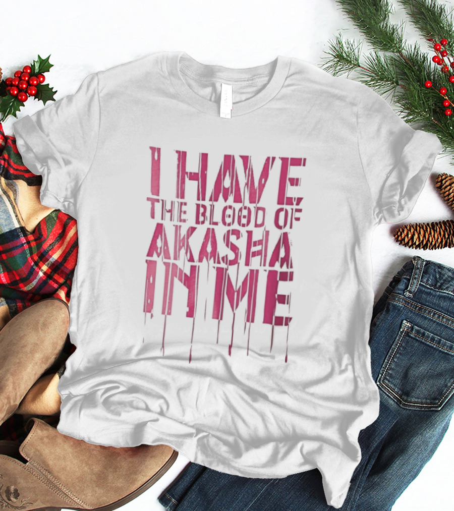 I Have The Blood Of Akasha In Me Pink Dripping Red Drops T-Shirt