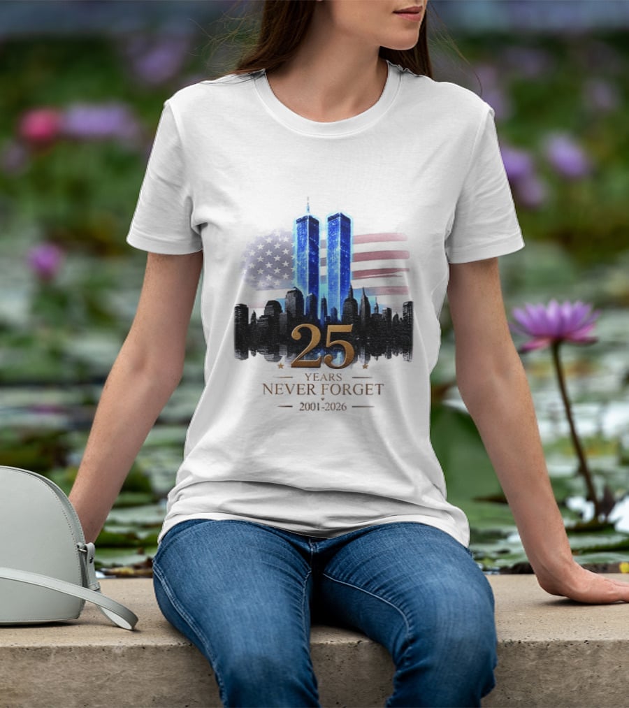 World Trade Center Towers NYC Skyline 25 Years Never Forget 2001 2026 American Flag T-Shirt
