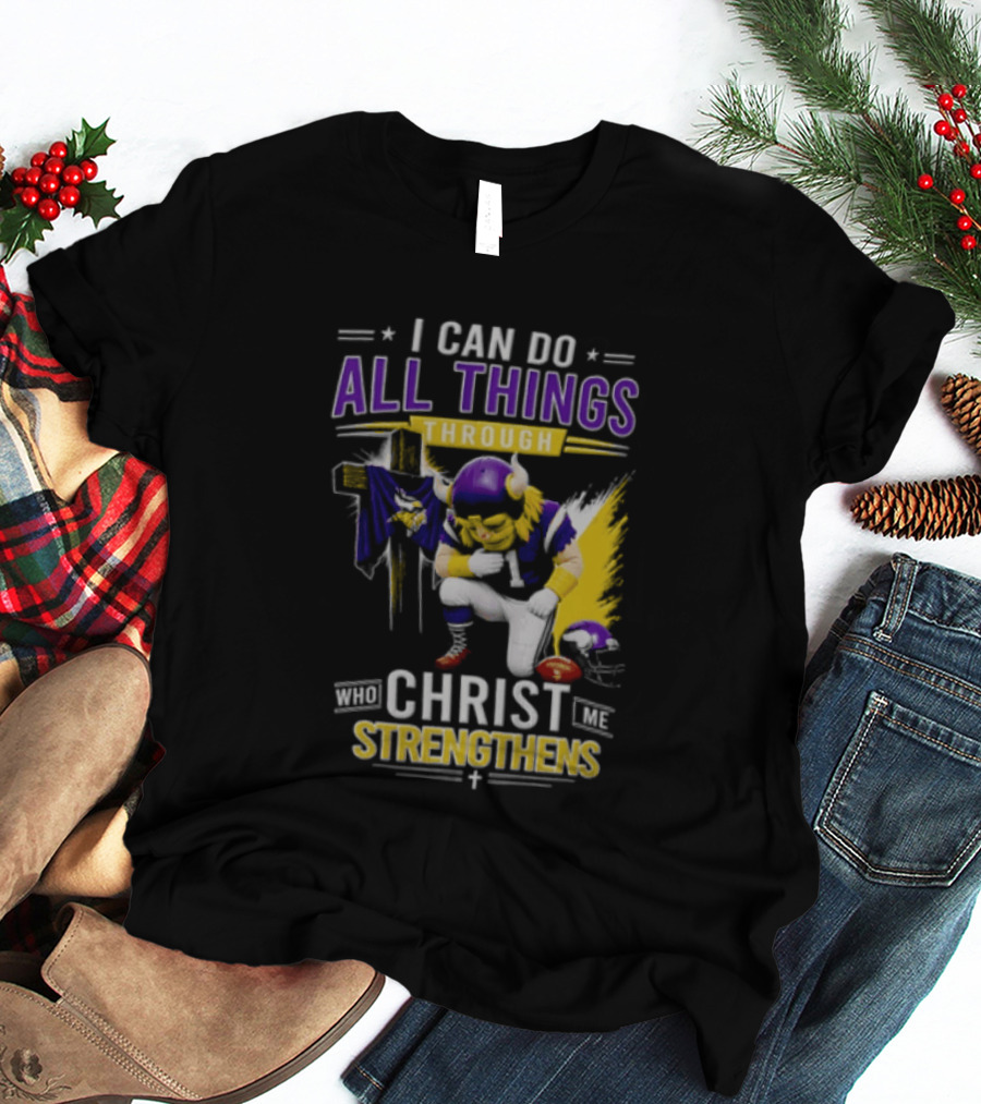 I Can Do All Things Through Christ Who Strengthens Me Vikings Football Player Faithful Journey T-Shirt