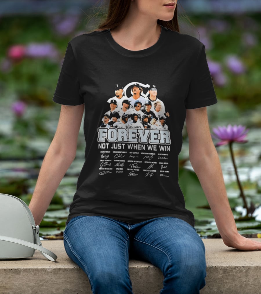 Forever Not Just When We Win Chicago White Sox Players Baseball Signatures T-Shirt
