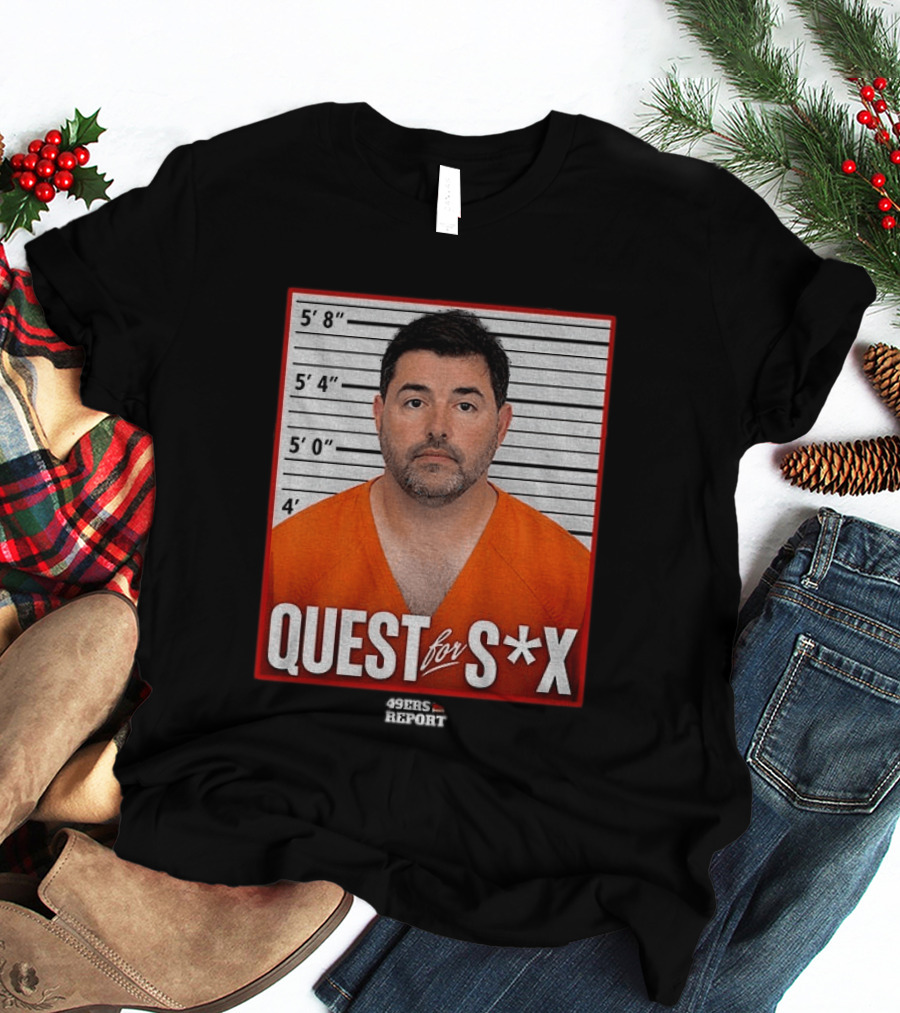Quest For S*X Shot 49ers Report T-Shirt