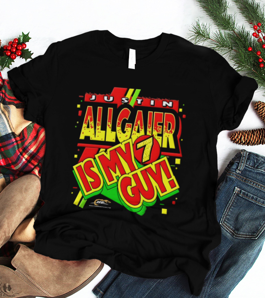 Justin Allgaier JR Motorsports Is My 7 Guy Nascar T-Shirt