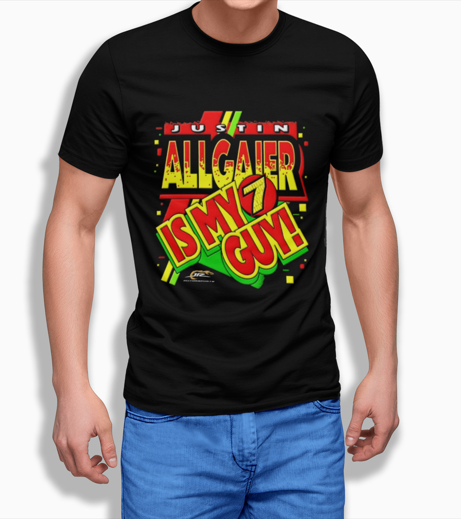 Justin Allgaier JR Motorsports Is My 7 Guy Nascar T-Shirt
