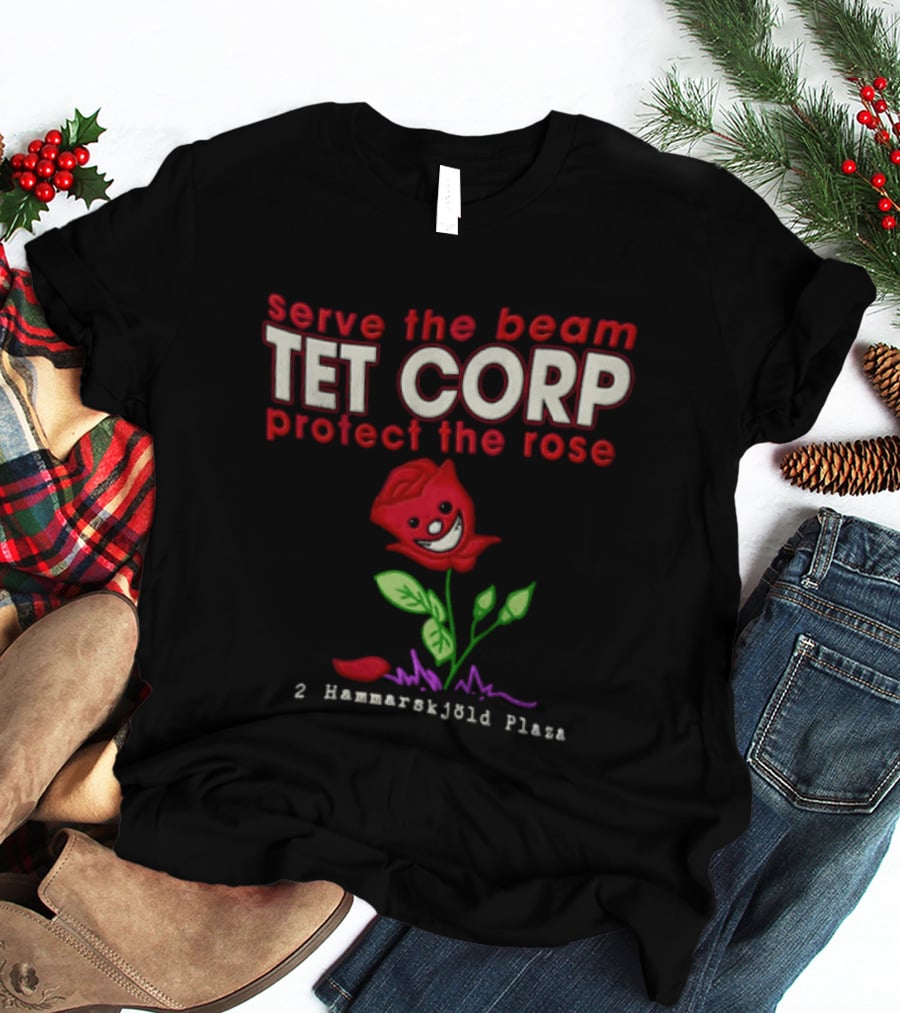 Serve The Beam Tet Corp Protect The Rose 2 Hammarskjöld Plaza T-Shirt