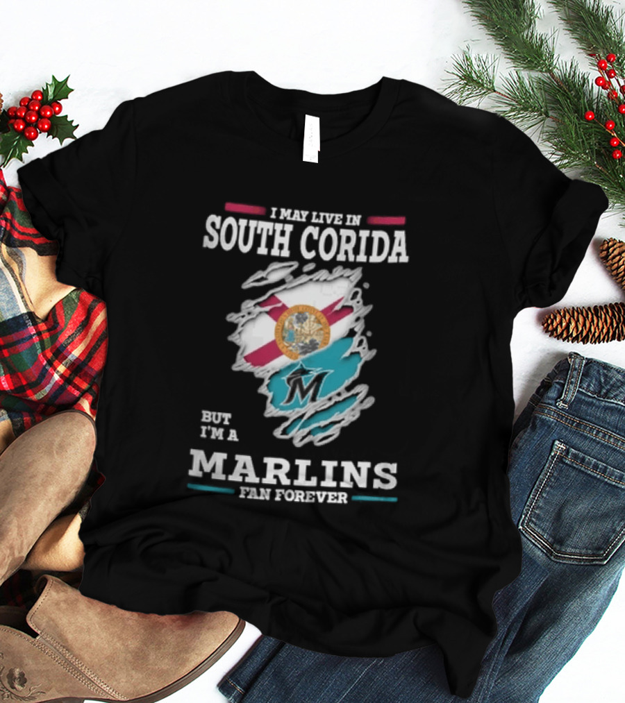 I May Live In South Corida But I'm A Marlins Fan Forever Florida State Flag Ripped Effect T-Shirt
