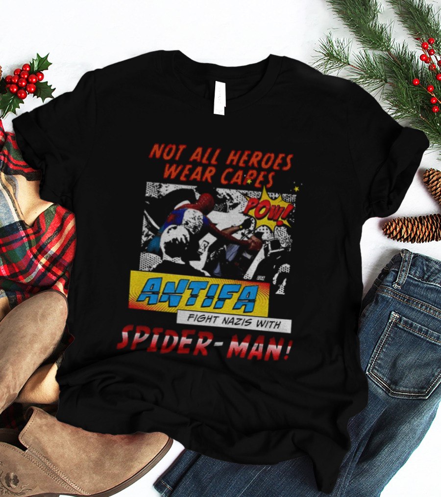 Not All Heroes Wear Capes Antifa Spider Man Punches Nazi POW T-Shirt