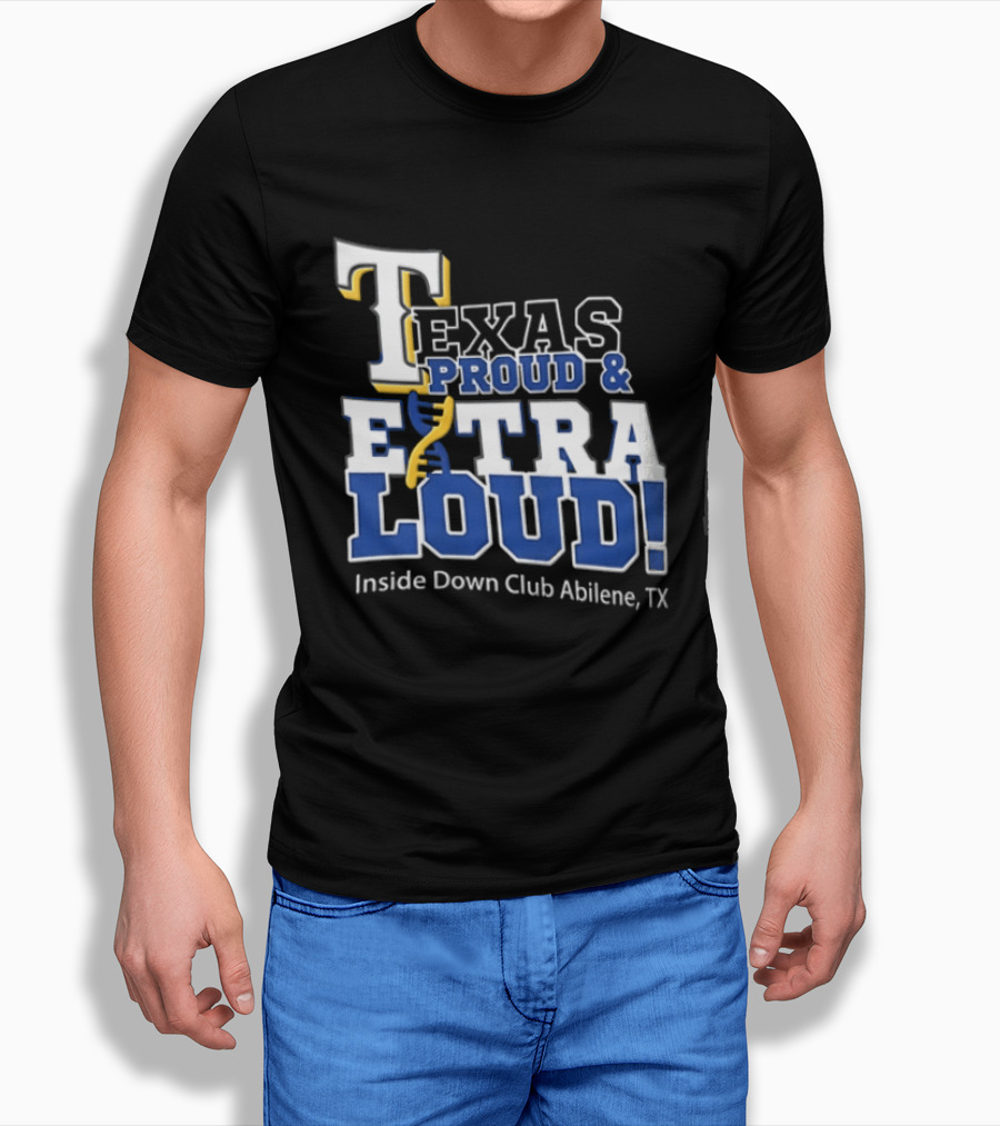 Texas Proud Extra Loud Inside Down Club Abilene TX T-Shirt