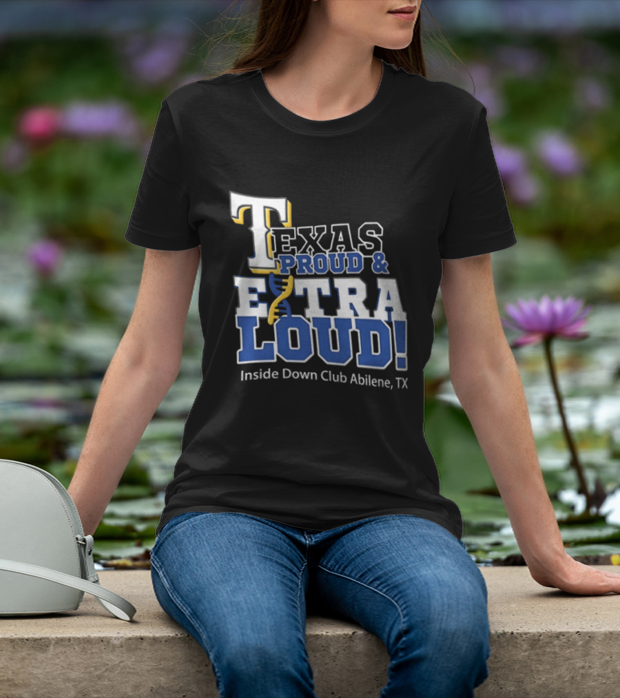 Texas Proud Extra Loud Inside Down Club Abilene TX T-Shirt