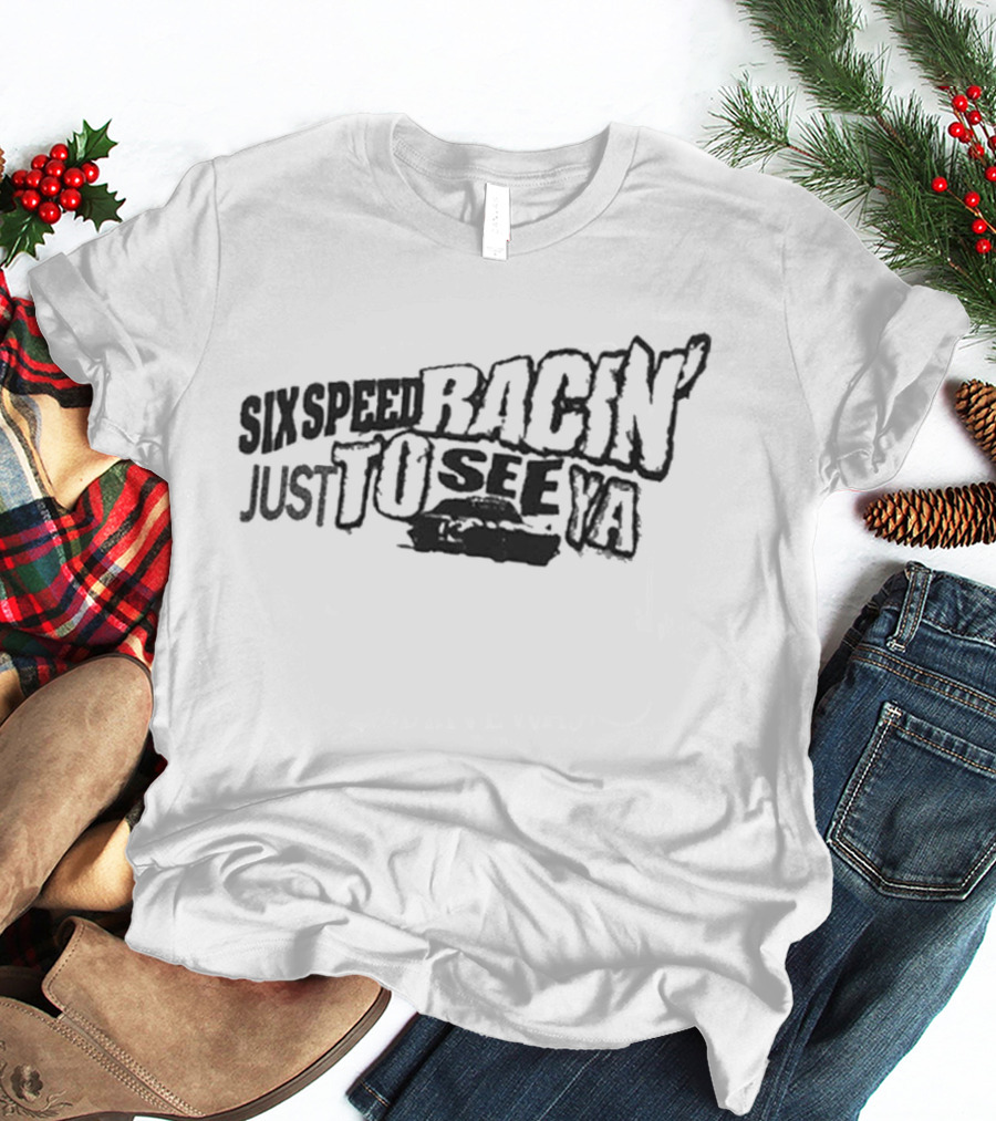 Keshi Guess Jeans Six Speed Racin' Just To See Ya 2026 T-Shirt