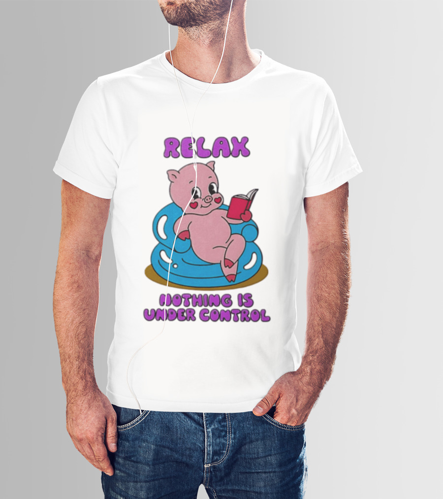 RELAX Nothing Is Under Control Pig Reading Book T-Shirt