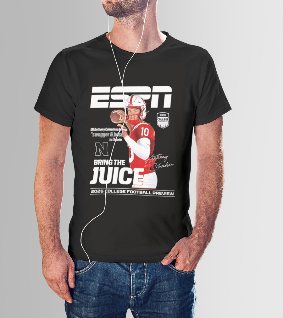 ESPN Nebraska Huskers 2026 College Football Anthony Colandrea Bring The Juice T-Shirt