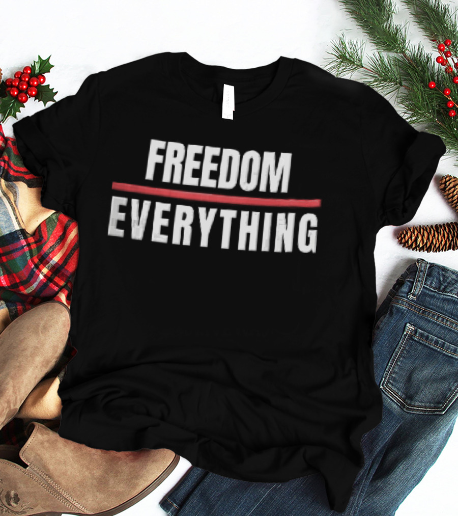 Freedom Over Everything T-Shirt