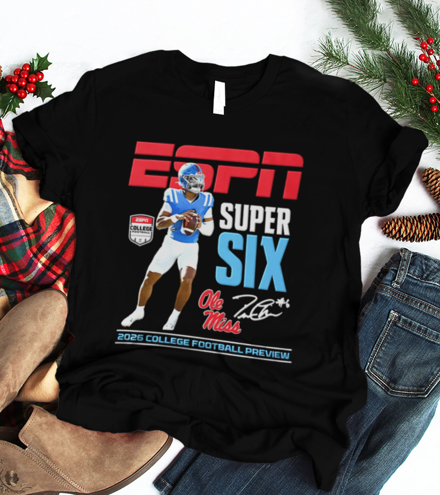 Ole Miss Jaxson Dart ESPN Super Six 2026 College Football Preview T-Shirt