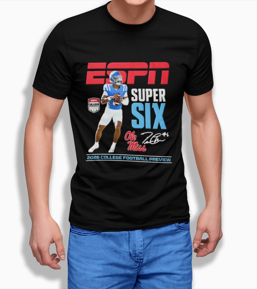 Ole Miss Jaxson Dart ESPN Super Six 2026 College Football Preview T-Shirt