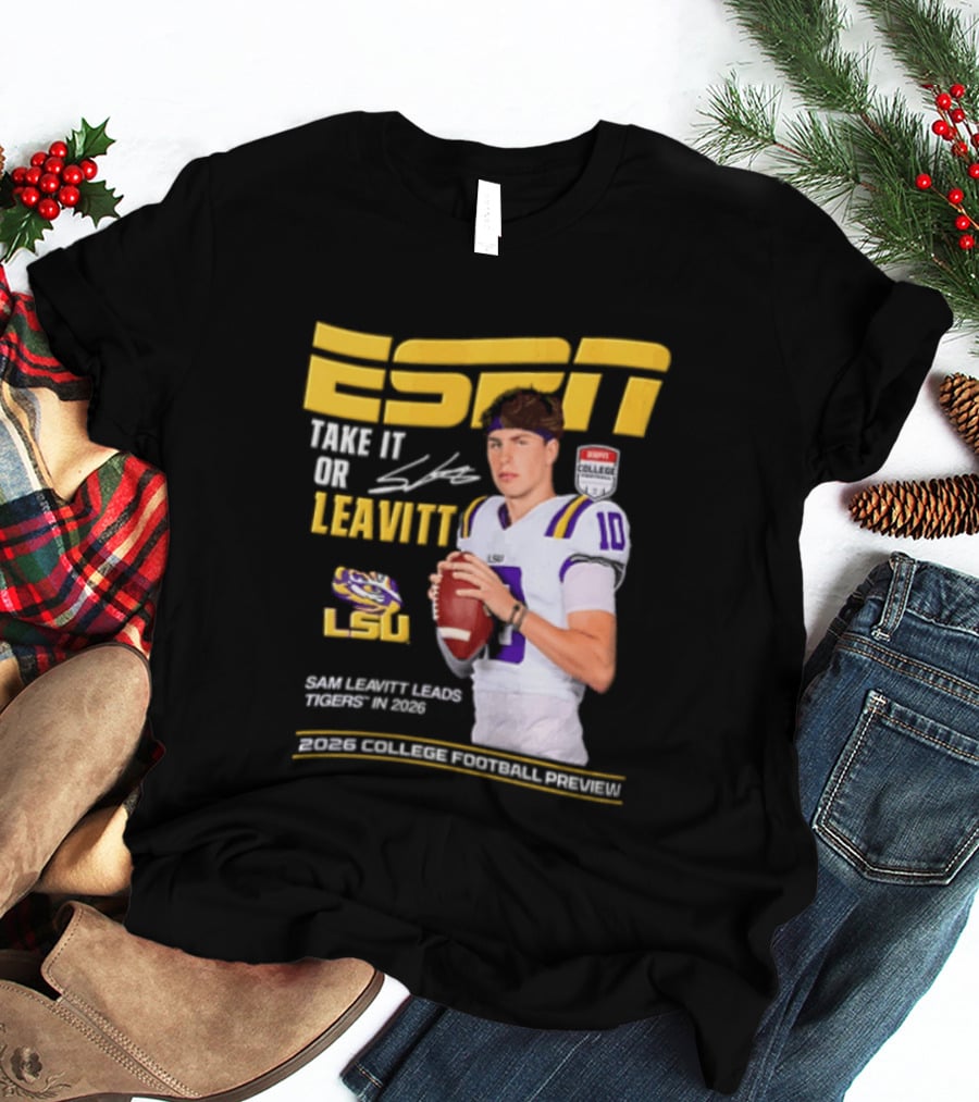 ESPN Sam Leavitt LSU Football 2026 Take It Or Leavitt T-Shirt