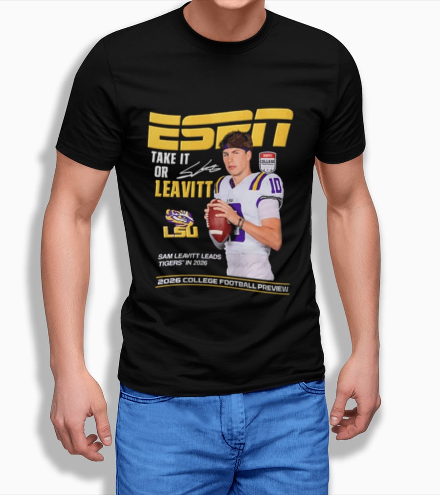 ESPN Sam Leavitt LSU Football 2026 Take It Or Leavitt T-Shirt