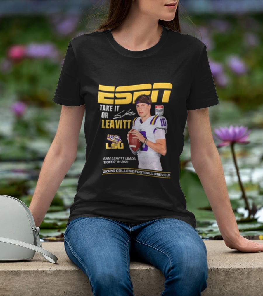 ESPN Sam Leavitt LSU Football 2026 Take It Or Leavitt T-Shirt