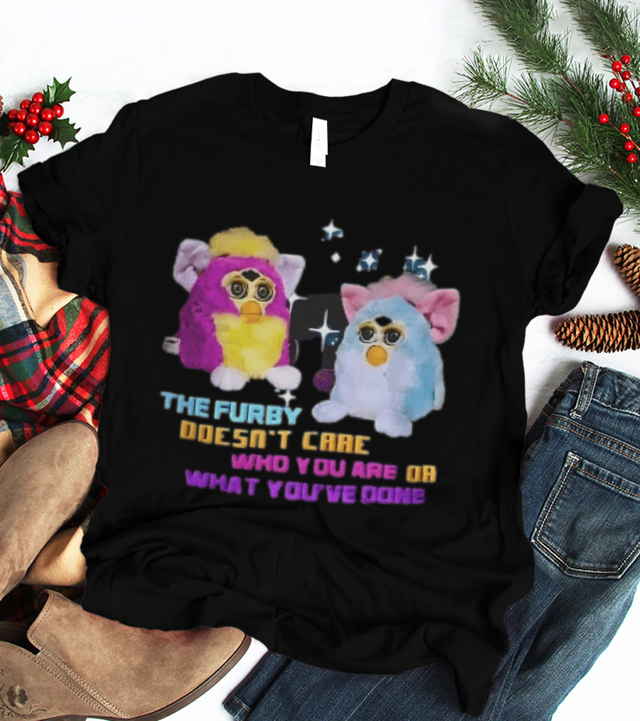 The Furby Doesn't Care Who You Are Or What You've Done Two Plush Toys Sparkles T-Shirt