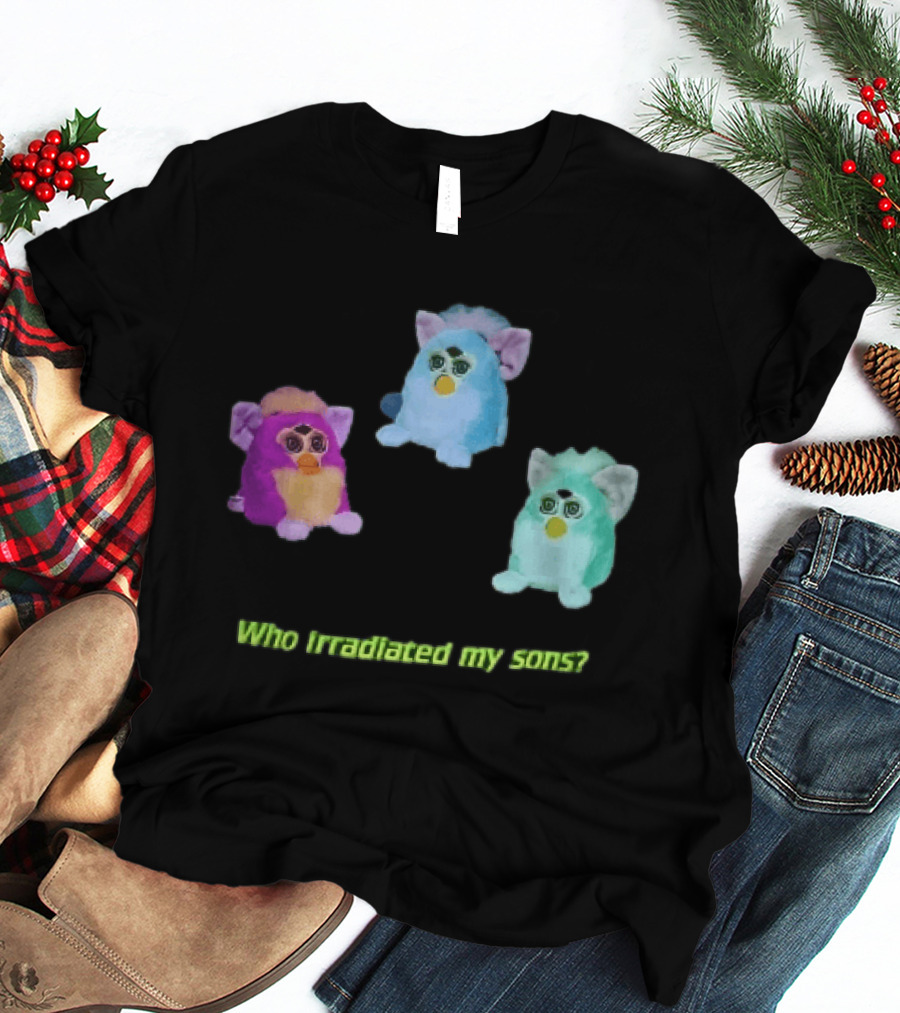 Who Irradiated My Sons Three Glowing Furby Toys Dark Neon T-Shirt